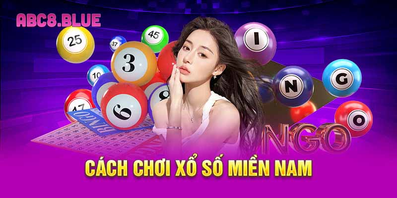 Cách chơi xổ số miền nam