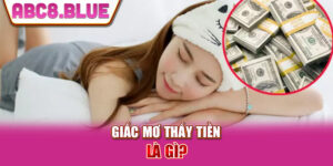 Giấc mơ thấy tiền là gì?