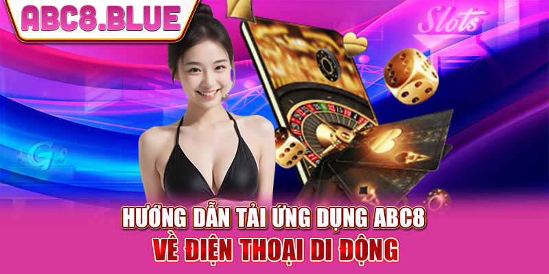 Hướng dẫn tải app ABC8