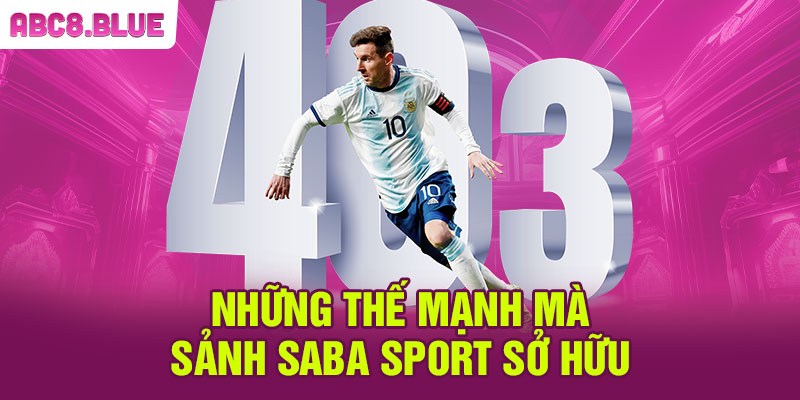 Những thế mạnh mà sảnh Saba Sport sở hữu