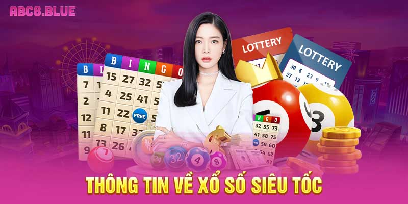 Thông tin về xổ số siêu tốc